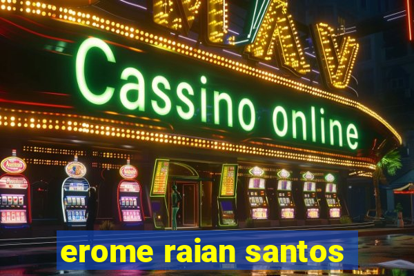 erome raian santos